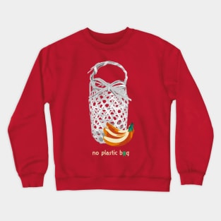 No plastic bag Crewneck Sweatshirt